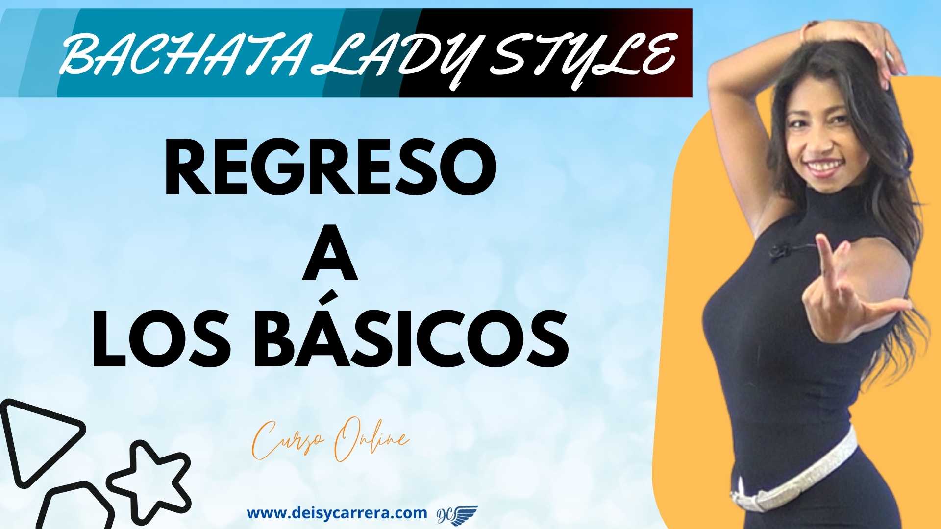 CURSO DE BACHATA LADY STYLE REGRESO A LOS BASICOS