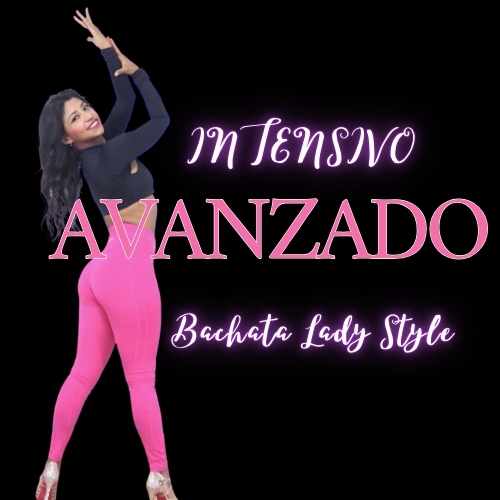 CURSO INTENSIVO BACHATA LADY STYLE NIVEL AVANZADO
