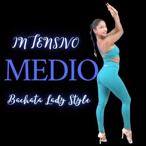 CURSO INTENSIVO BACHATA LADY STYLE NIVEL MEDIO